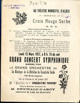 Grand concert symphonique donné par le Grand Orchestre de La Musique de la Division de Cavalerie Serbe ... : au Théatre Municipal d&#039;Alger, Lundi 12 Mars 1917 ...